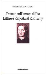 Trattato sull'amore di Dio. Lettere e risposta al r. P. Lamy