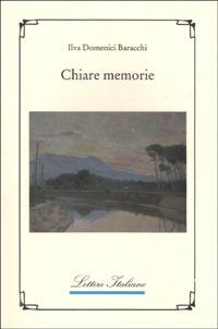 Chiare memorie - Ilva Domenici Baracchi - copertina