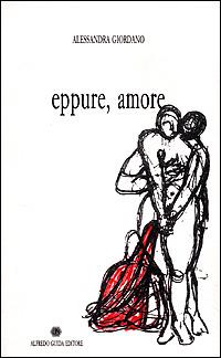 Eppure, amore - Alessandra Giordano - copertina