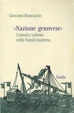 Nazione genovese. Consoli e colonia nella Napoli moderna