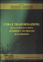 Cura e trasformazione. Sulla capacità umana di modifica nei processi di guarigione. Vol. 9-10