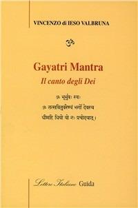 Gayatri mantra. Il canto degli dei - Vincenzo Di Ieso Valbruna - copertina