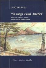 Io stongo 'e casa 'America. Riflessioni