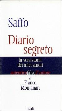 Saffo. Diario segreto. La vera storia dei miei amori - Franco Montanari - copertina