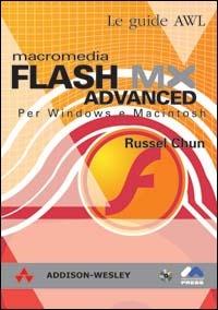 Flash MX Advanced per Windows e Macintosh. Con CD-ROM - Russel Chun - copertina