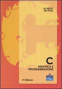 C. Didattica e programmazione - Al Kelley,Ira Pohl - copertina