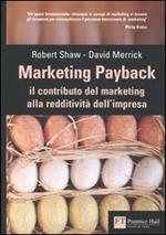 Marketing payback. Il contributo del marketing alla redditività dell'impresa