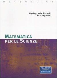 Matematica per le scienze - Mariagrazia Bianchi,Eva Paparoni - copertina