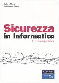 Sicurezza in informatica - Charles P. Pfleeger,Shari L. Pfleeger - copertina