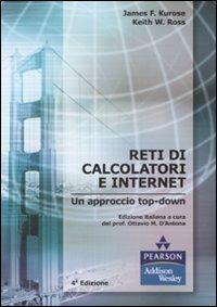 Reti di calcolatori e internet. Un approccio top-down - James F. Kurose,Keith W. Ross - copertina