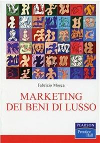 Marketing dei beni di lusso - Fabrizio Mosca - copertina