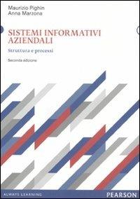 Sistemi informativi aziendali. Struttura e processi - Maurizio Pighin,Anna Marzona - copertina