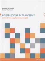 Costruzione di macchine. Criteri di base e applicazioni principali