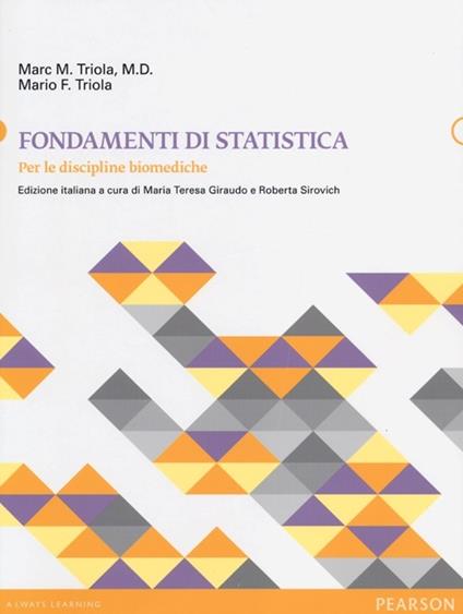 Fondamenti di statistica. Per le discipline biomediche - Marc M. Triola,Mario F. Triola - copertina