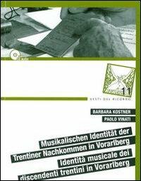 Identità musicale dei discendenti trentini in Vorarlberg. Con CD Audio - Barbara Kostner,Paolo Vinati - copertina