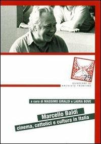 Marcello Baldi. Cinema, cattolici e cultura in Italia - copertina