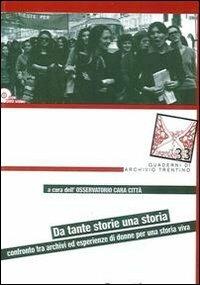 Da tante storie una storia. Confronto tra archivi ed esperienze di donne per una storia viva. Con DVD - copertina