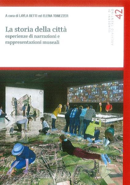 La storia della città. Esperienze di narrazioni e rappresentazioni museali - copertina