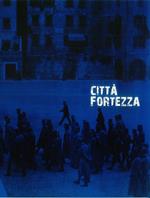 Città fortezza. Trento 1915-1918