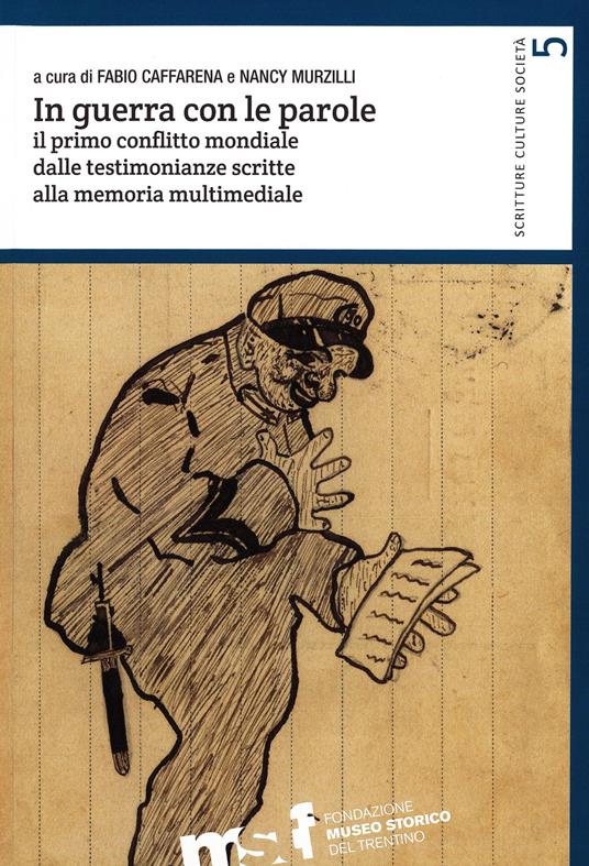 In guerra con le parole. Il primo conflitto mondiale dalle testimonianze scritte alla memoria multimediale - copertina