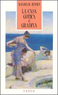 La casa gotica-Gradiva - Wilhelm Jensen - copertina