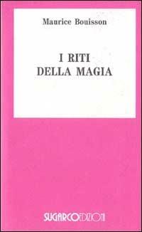 I riti della magia - Maurice Bouisson - copertina