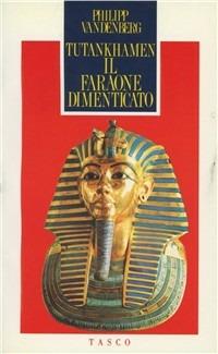 Tutankhamen. Il faraone dimenticato - Philipp Vandenberg - copertina