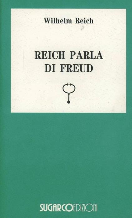 Reich parla di Freud - Wilhelm Reich - copertina