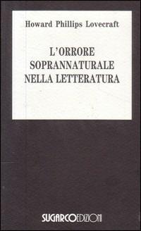 L'orrore soprannaturale in letteratura - Howard P. Lovecraft - copertina