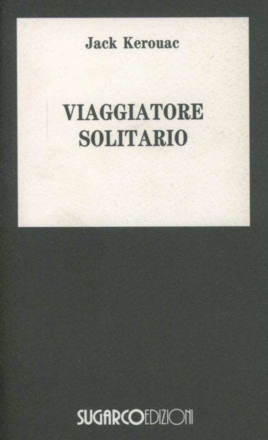 Viaggiatore solitario - Jack Kerouac - copertina