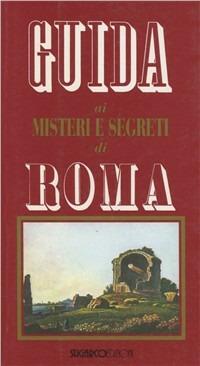 Guida ai misteri e segreti di Roma - Mario Spagnol - copertina