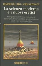 La scienza moderna e i nuovi eretici