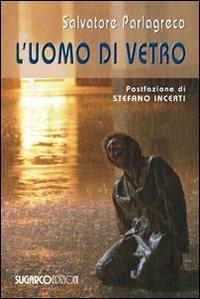 L'uomo di vetro - Salvatore Parlagreco - copertina