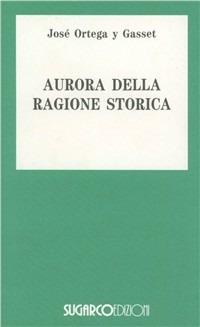 Aurora ragione storica - José Ortega y Gasset - copertina