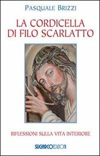 La cordicella di filo scarlatto. Riflessioni sulla vita interiore - Pasquale Brizzi - copertina