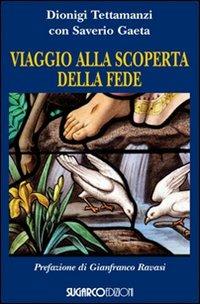 Viaggio alla scoperta della fede - Dionigi Tettamanzi,Saverio Gaeta - copertina