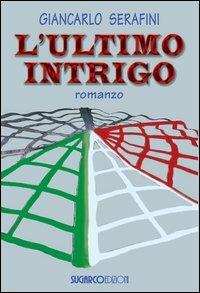 L'ultimo intrigo - Giancarlo Serafini - copertina