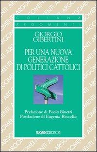 Per una nuova generazione di politici cattolici - Giorgio Gibertini - copertina