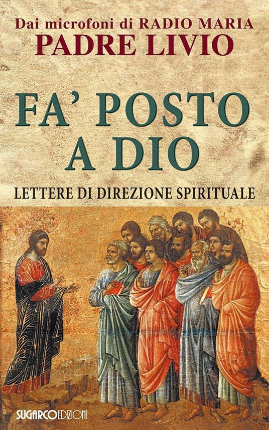 Fa' posto a Dio. Lettere di direzione spirituale - Livio Fanzaga - copertina