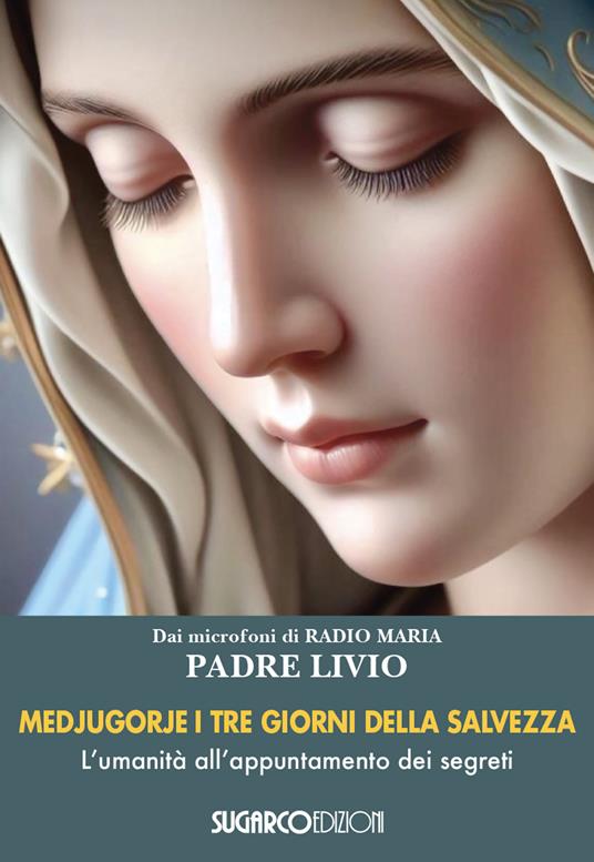 Medjugorje. I tre giorni della salvezza. L'umanità all'appuntamento dei segreti - Livio Fanzaga - copertina