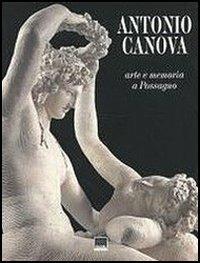 Antonio Canova. Arte e memoria a Possagno - copertina