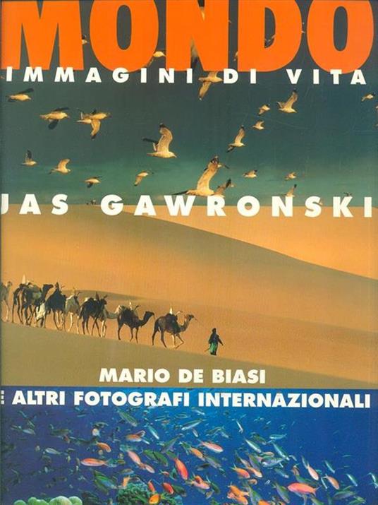 Mondo immagini di vita - Mario De Biasi,Jas Gawronski - copertina