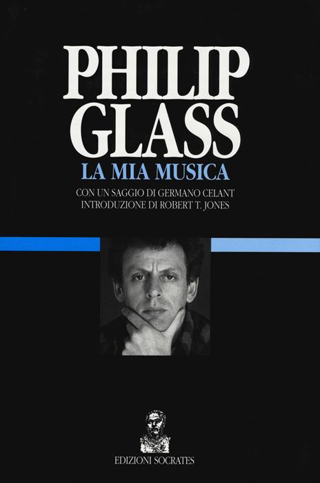 La mia musica. Ediz. illustrata - Philip Glass - 2