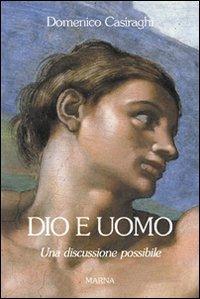 Dio e uomo. Una discussione possibile - Domenico Casiraghi - copertina