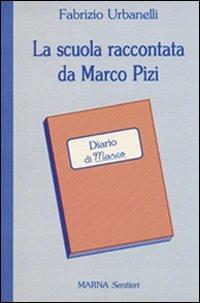 La scuola raccontata da Marco Pizi - Fabrizio Urbanelli - copertina