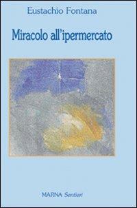 Miracolo all'ipermercato - Eustachio Fontana - copertina