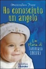 Ho conosciuto un angelo. La storia di Tommaso Onofri