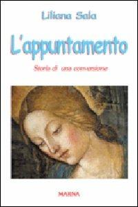 L'appuntamento. Storia di una conversione - Liliana Sala - copertina