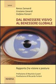 Dal benessere visivo al benessere globale. Rapporto fra visione e postura. Ediz. illustrata