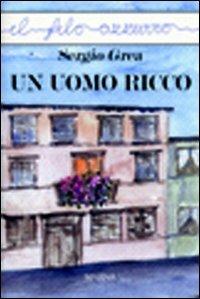 Un uomo ricco - Sergio Grea - copertina